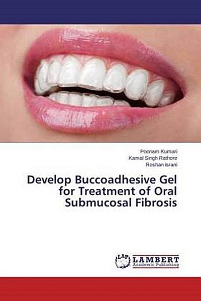 Develop Buccoadhesive Gel for Treatment of Oral Submucosal Fibrosis