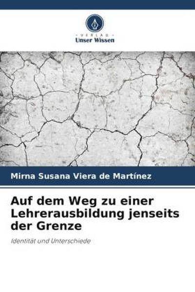 Auf dem Weg zu einer Lehrerausbildung jenseits der Grenze