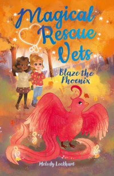 Magical Rescue Vets: Blaze the Phoenix