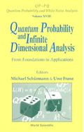 Quantum Probability And Infinite Dimensional Analysis: From Foundations To Appllications