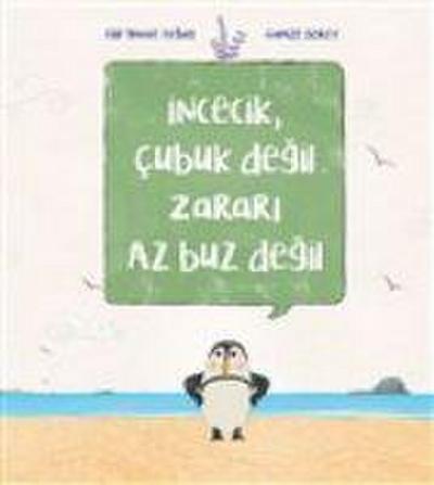 Incecik, Cubuk Degil Zarari Az Buz Degil