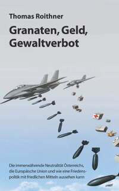 Granaten, Geld, Gewaltverbot