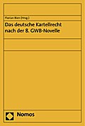 Das deutsche Kartellrecht nach der 8. GWB-Novelle