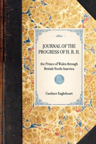 Journal of the Progress of H. R. H.