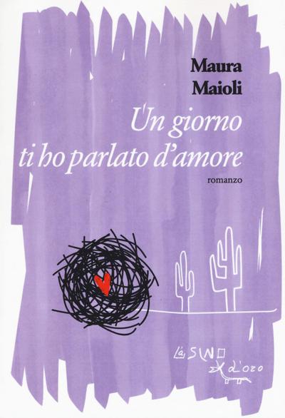 Maioli, M: Giorno ti ho parlato d’amore