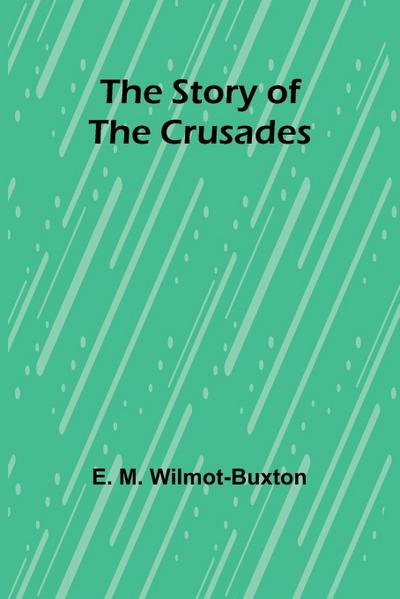 The Story of the Crusades