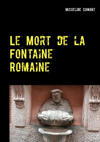 Le Mort de la Fontaine Romaine