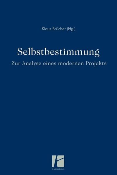 Selbstbestimmung - zur Analyse eines modernen Projekts