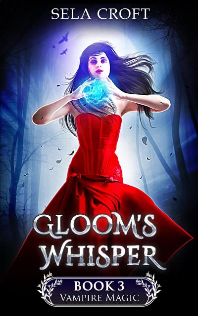 Gloom’s Whisper (Vampire Magic, #3)
