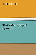 The Golden Sayings of Epictetus