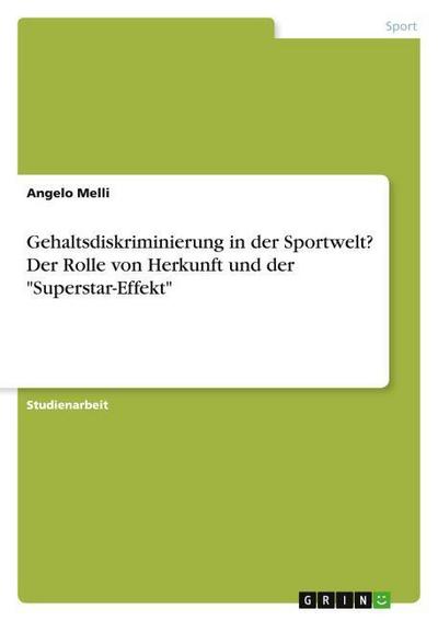 Gehaltsdiskriminierung in der Sportwelt? Der Rolle von Herkunft und der "Superstar-Effekt"