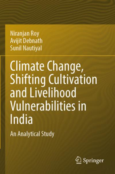 Climate Change, Shifting Cultivation and Livelihood Vulnerabilities in India