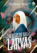 O segredo das larvas (Vol. 1)