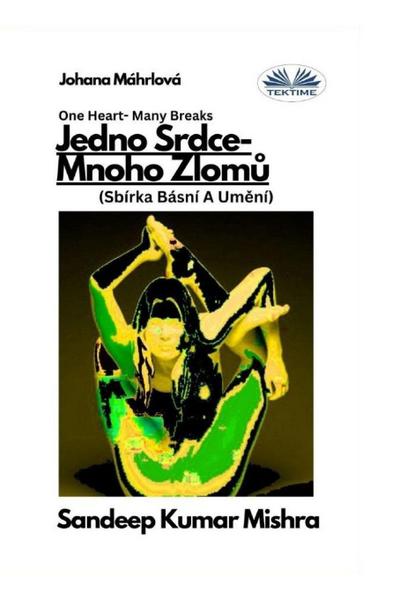 Jedno Srdce- Mnoho Zlom¿ - Sbírka Básní A Um¿ní