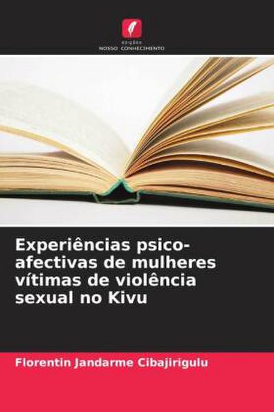 Experiências psico-afectivas de mulheres vítimas de violência sexual no Kivu