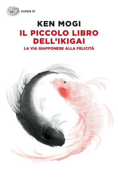 Il piccolo libro dell’ikigai. La via giapponese alla felicità