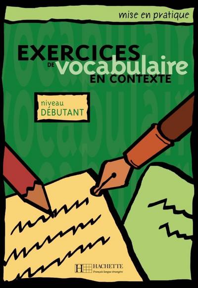 Exercices de vocabulaire en contexte, Livre de l’élève - Niveau débutant