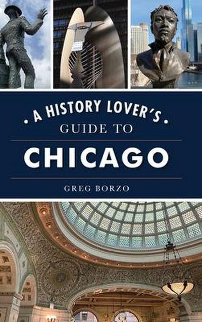 History Lover’s Guide to Chicago