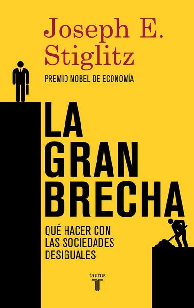La gran brecha : qué hacer con las sociedades desiguales