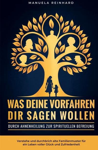 Was deine Vorfahren dir sagen wollen