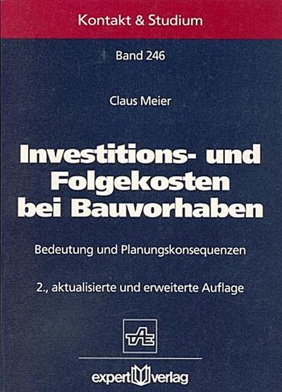 Investitions- und Folgekosten bei Bauvorhaben: Bedeutung und Planungskonsequenzen (Kontakt & Studium)
