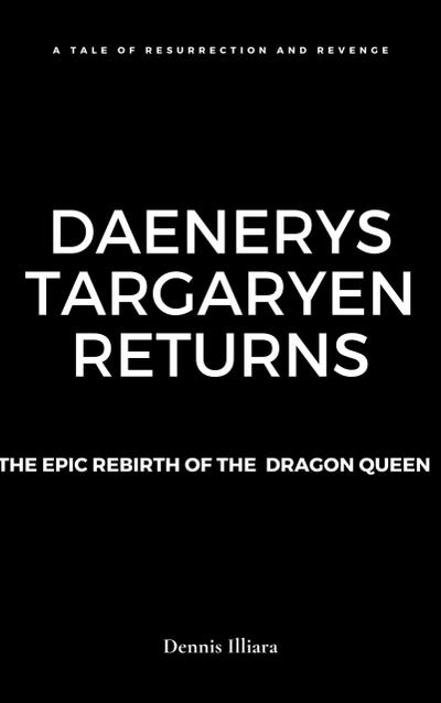 Daenerys Targaryen Returns