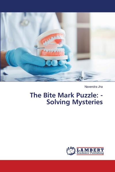 The Bite Mark Puzzle: - Solving Mysteries