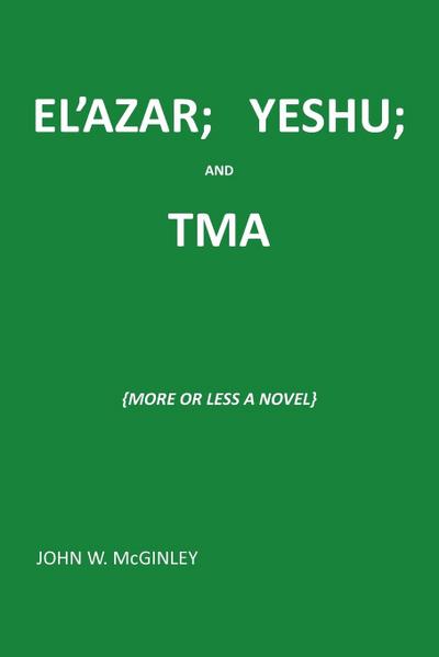EL’AZAR; YESHU; AND TMA