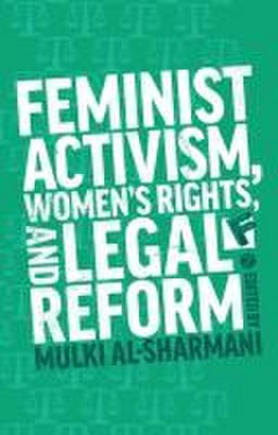 Feminist Activism, Women’s Rights, and Legal Reform