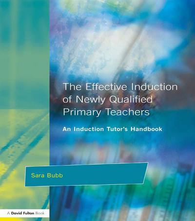 The Effective Induction of Newly Qualified Primary Teachers