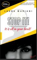STOP IT! It’s all in your head