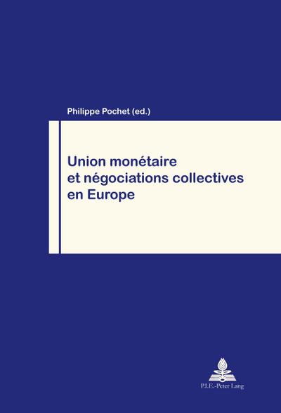 Union monétaire et négociations collectives en Europe