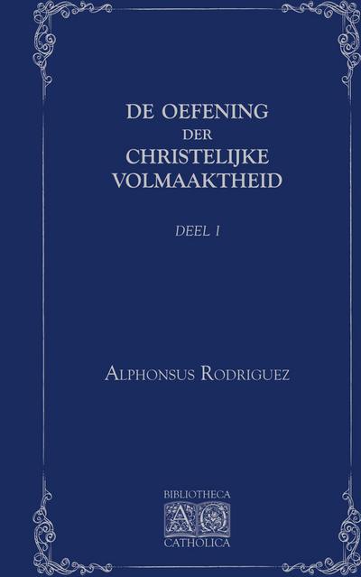 De Oefening der Christelijke Volmaaktheid