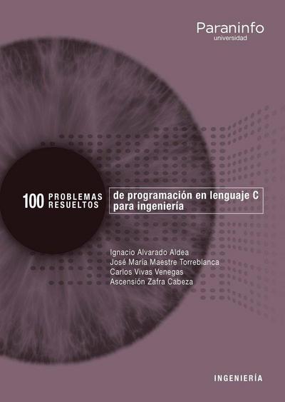 100 problemas resueltos de programación en lenguaje C para ingeniería