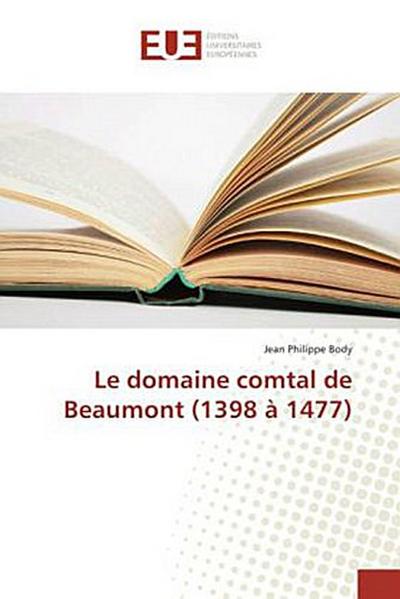 Le domaine comtal de Beaumont (1398 à 1477)