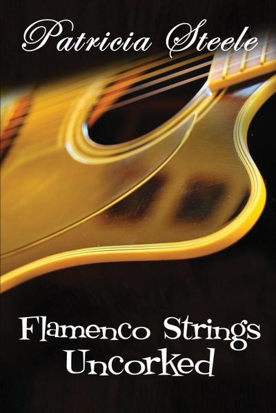 Flamenco Strings Uncorked