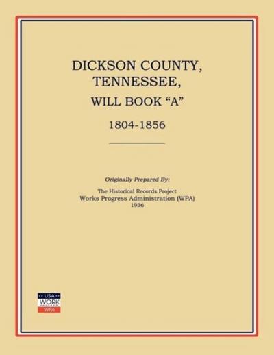 Dickson County, Tennessee, Will Book a: 1804-1856