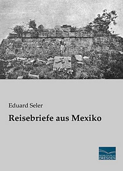Reisebriefe aus Mexiko