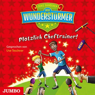Der Wunderstürmer -  Plötzlich Cheftrainer!, Audio-CD