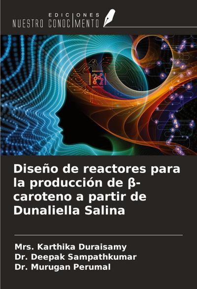 Diseño de reactores para la producción de ¿-caroteno a partir de Dunaliella Salina