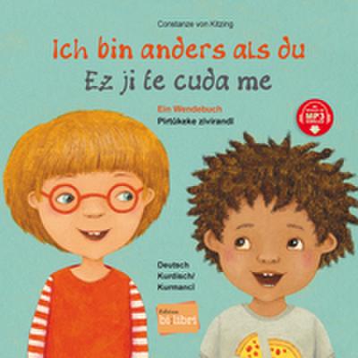 Ich bin anders als du / Ich bin wie du (Deutsch-Kurdisch/Kurmancî)