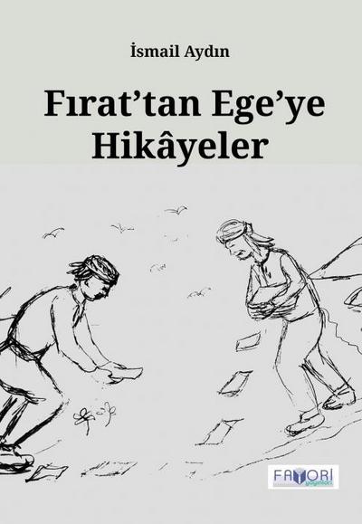 Firattan Egeye Hikayeler