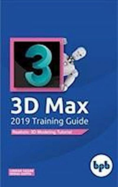 3D Max 2019 Training Guide