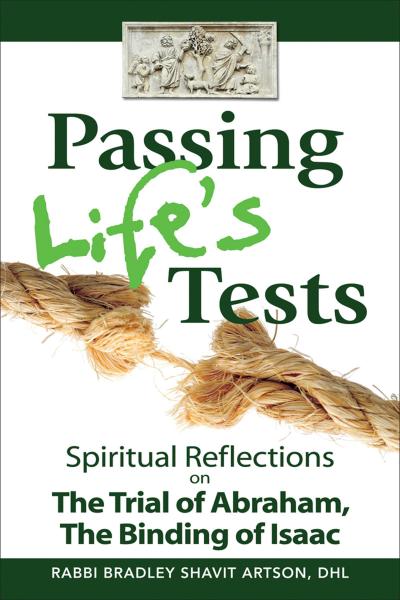 Passing Life’s Tests: Spiritual Reflections on the Trial of Abraham, the Binding of Isaac