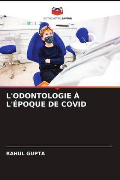 L’ODONTOLOGIE À L’ÉPOQUE DE COVID