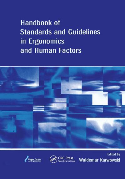 Handbook of Standards and Guidelines in Ergonomics and Human Factors