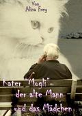 Kater ’Mogli’ - der alte Mann und das 