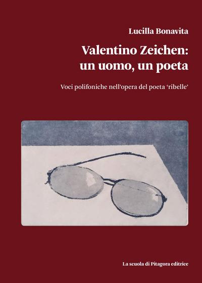 Bonavita, L: Valentino Zeichen: un uomo, un poeta. Voci poli
