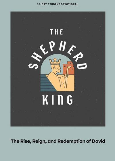 Lifeway Students: Shepherd King - Teen Devotional