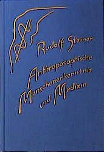Anthroposophische Menschenerkenntnis und Medizin